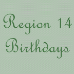 Region 14 Birthdays